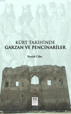 Kürt Tarihinde Garzan ve Pencinarîler Nezîrê Cibo