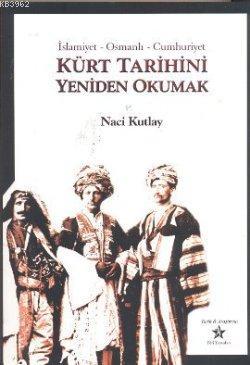 Kürt Tarihini Yeniden Okumak Naci Kutlay