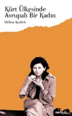 Kürt Ülkesinde Avrupalı Bir Kadın Helene Krulich