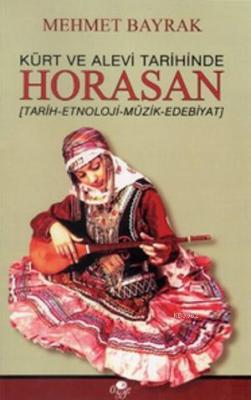 Kürt ve Alevi Tarihinde Horasan Mehmet Bayrak (Türkolog - Kürdolog)