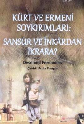 Kürt ve Ermeni Soykırımları: Sansür ve İnkardan İkrara? Desmond Fernan