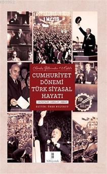 Kuruluş Yıllarından 12 Eylül'e Cumhuriyet Dönemi Türk Siyasal Hayatı K