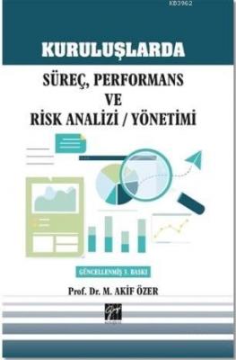 Kuruluşlarda Süreç, Performans ve Risk Analizi / Yönetimi M. Akif Özer