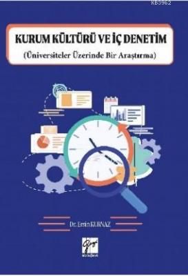 Kurum Kültürü ve İç Denetim (Üniversiteler Üzerine Bir Araştırma)