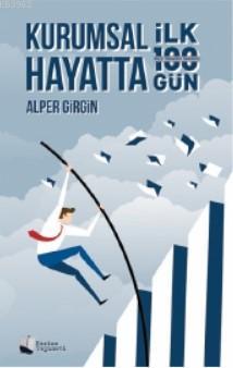 Kurumsal Hayatta İlk 100 Gün