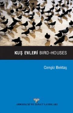 Kuş Evleri - Bird Houses Cengiz Bektaş