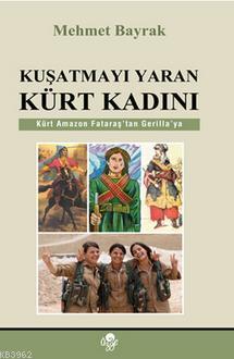 Kuşatmayı Yaran Kürt Kadını Mehmet Bayrak (Türkolog - Kürdolog)