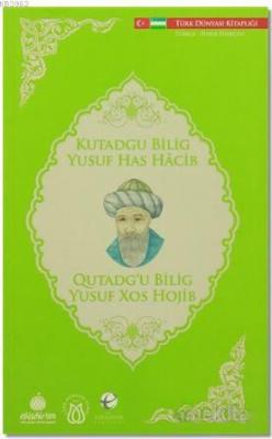 Kutadgu Bilig (Türkçe - Özbek Türkçesi) Yusuf Has Hacib
