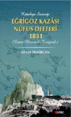 Kütahya Sancağı Eğriöz Kazası Nüfus Defteri 1831 Ahmet Demircan