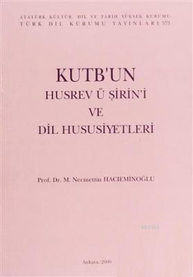 Kutb'un Husrev ü Şirin'i ve Dil Hususiyetleri