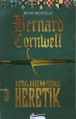 Kutsal Kase'nin Peşinde - Heretik 3. Kitap Bernard Cornwell