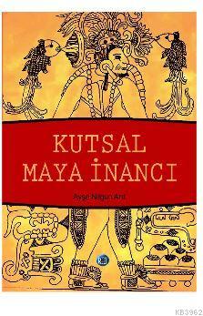 Kutsal Maya İnancı