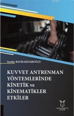 Kuvvet Antrenman Yöntemlerinde Kinetik ve Kinematikler Etkiler