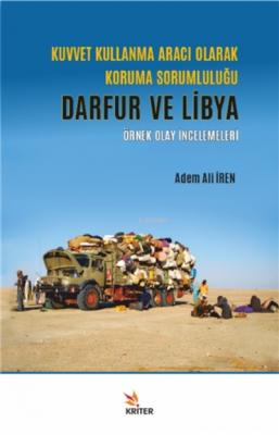 Kuvvet Kullanma Aracı Olarak Koruma Sorumluluğu - Darfur Ve Libya Adem
