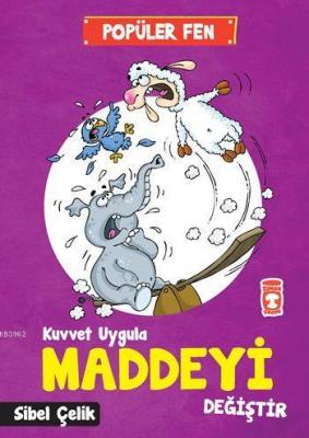Kuvvet Uygula Maddeyi Değiştir