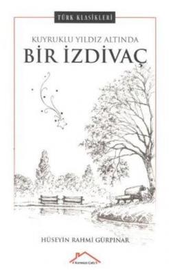 Kuyruklu Yıldız Altında Bir İzdivaç Hüseyin Rahmi Gürpınar