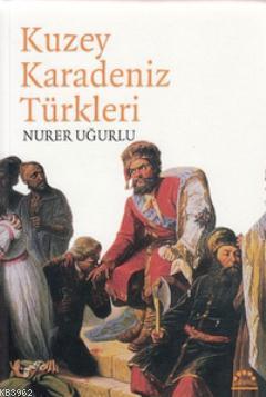 Kuzey Karadeniz Türkleri Nurer Uğurlu
