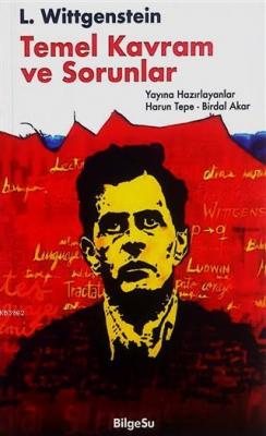 L. Wittgenstein: Temel Kavram ve Sorunlar Harun Tepe Birdal Akar