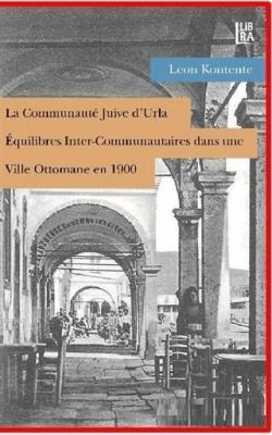 La Communaute Juive d'Urla - Equilibres Inter-Communautaires dans une Ville Ottomane en 1900