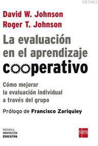 La Evaluación En El Aprendizaje Cooperativo David W. Johnson Roger T. 
