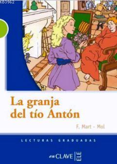 La Granja Del Tio Anton (LG Nivel-2) İspanyolca Okuma Kitabı F. Mart-M