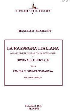 La Rassegna Italıana Organo Deglı Interessı Italıanı In Orıente Gıornale Uffıcıale