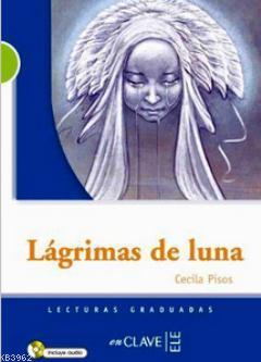 Lagrimas de Luna + Audio Descargable (LG Nivel-2) Cecilia Pisos