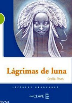 Lagrimas de Luna (LG Nivel-2) İspanyolca Okuma Kitabı Cecilia Pisos