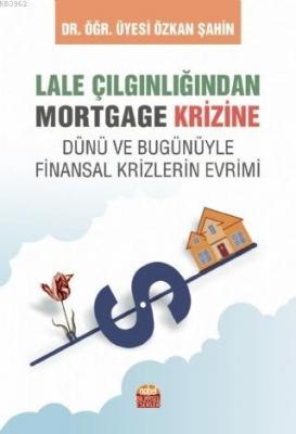 Lale Çılgınlığından Mortgage Krizine