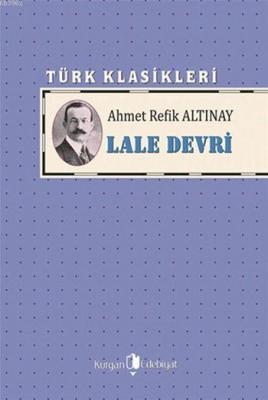 Lale Devri Ahmet Refik Altınay