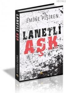 Lanetli Aşk Emine Pişiren
