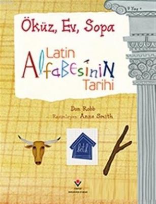 Latin Alfabesinin Tarihi - Öküz, Ev, Sopa Anne Smith