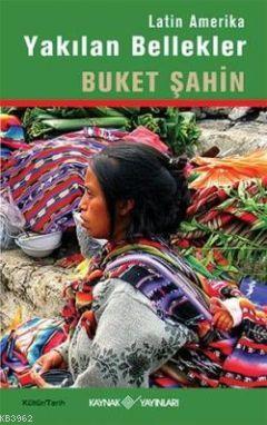 Latin Amerika Yakılan Bellekler