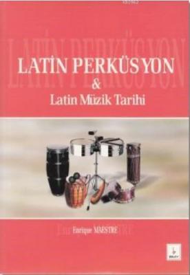 Latin Perküsyon ve Latin Müzik Tarihi Enrique Maestre