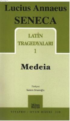 Latin Tragedyaları 1 - Medeia Lucius Annaeus Seneca