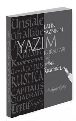 Latin Yazısının Yazım Kuralları ve Gelişen Karakterleri Aykut Özbay