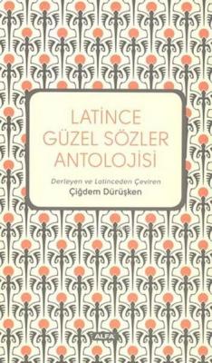 Latince Güzel Sözler Antolojisi Derleme