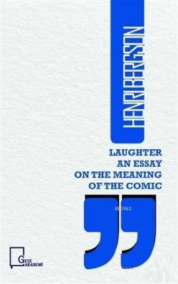 Laughter an Essay on The Meaning of The Comic