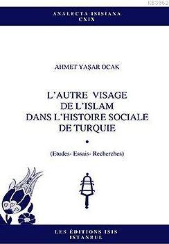 L'autre Visage De L'islam Dans L'histoire Sociale De Turquie