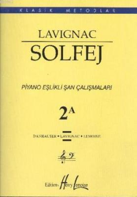 Lavignac Solfej 2A Piyano Eşlikli Şan Çalışmaları Kolektif