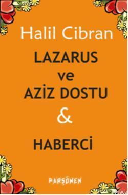 Lazarus ve Aziz Dostu &amp Halil Cibran