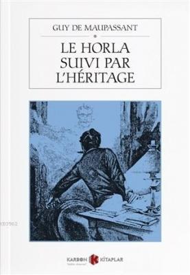 Le Horla Suivi Par L'heritage Guy De Maupassant