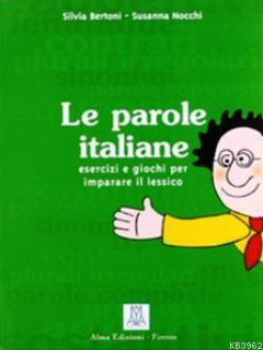 Le Parole Italiane (İtalyanca Kelime Bilgisi) Susanna Nocchi Silvia Be