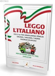 Leggo L'italiano Celi 3 ve Yds Sınavlarına Yönelik Okuma/Anlama/Yazma Hazırlık Kılavuzu