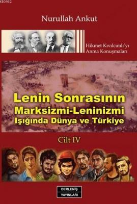Lenin Sonrasının Marksizmi - Leninizmi Işığında Dünya ve Türkiye Cilt: 4