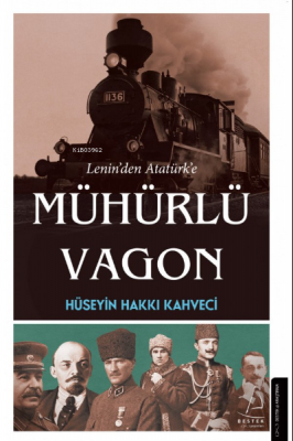 Lenin'den Atatürk'e Mühürlü Vagon Hüseyin Hakkı Kahveci