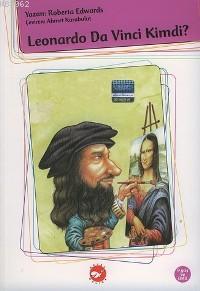 Leonardo Da Vinci Kimdi?