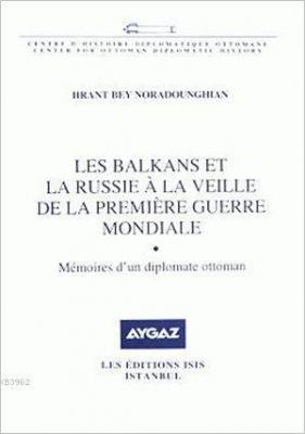 Les Balkans et la Russie a la Veille de la Premiere Guerre Mondiale