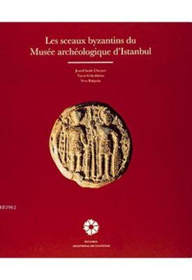 Les Sceaux Byzantins du Musee Archeologique D'istanbul