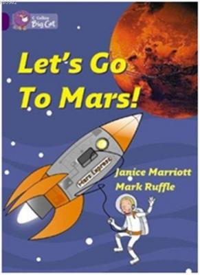 Let's Go to Mars! Janice Marriott Mark Ruffle Janice Marriott Mark Ruf